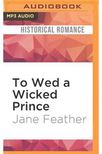 To Wed a Wicked Prince