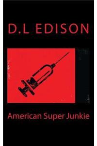 American Super Junkie