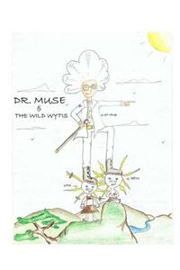Dr. Muse & the Wild Wytis