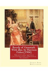 Beverly of Graustark. With illus. by Harrison Fisher.(1904) By