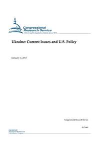 Ukraine: Current Issues and U.S. Policy