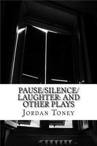 Pause/Silence/Laughter