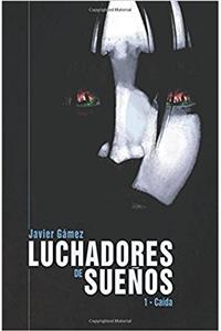 Luchadores de SueÃ±os: CaÃ­da