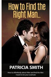 How to Find The Right Man and Keep Him for Life