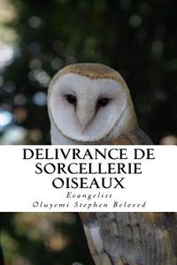 Delivrance De Sorcellerie Oiseaux: Volume 1 (Anatome Delivrance)