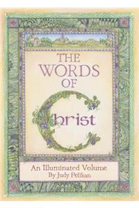 The Words of Christ: An Illuminated Volume by Judy Pelikan