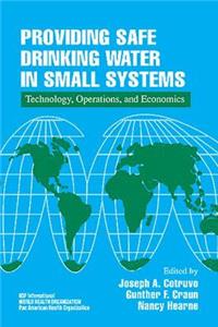 Providing Safe Drinking Water in Small Systems