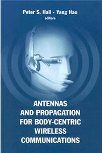 Antennas and Propagation for Body-Centric Wireless Communications