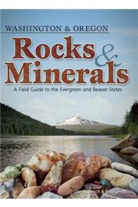 Rocks & Minerals of Washington and Oregon