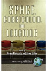 Space, Curriculum, and Learning (Hc)