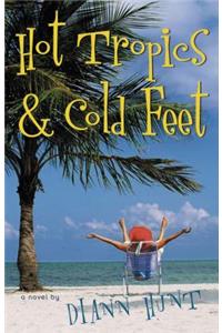 Hot Tropics & Cold Feet