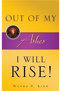 Out of My Ashes, I Will Rise!