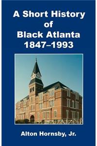 A Short History of Black Atlanta, 1847-1993