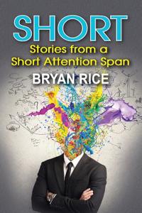 Short Stories from a Short Attention Span