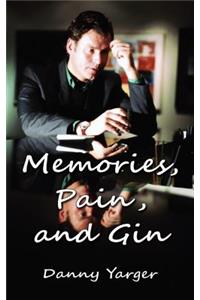 Memories, Pain, and Gin