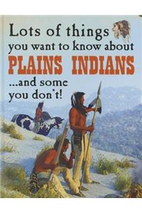 Lots of Things You Want to Know about Plains Indians