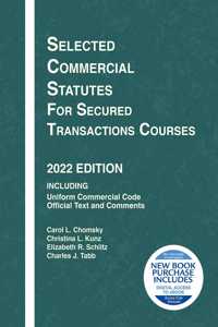 Selected Commercial Statutes for Secured Transactions Courses, 2022 Edition