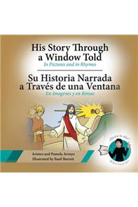 His Story Through a Window Told, Su Historia Narrada a Traves De Una Ventana