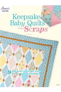Keepsake Baby Quilts from Scraps