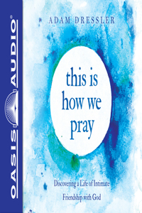 This Is How We Pray