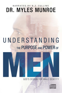 Understanding the Purpose and Power of Men