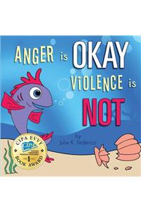 Anger is OKAY Violence is NOT