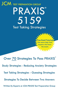 PRAXIS 5159 Test Taking Strategies