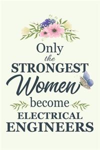 Only The Strongest Women Become Electrical Engineers