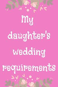 My Daughter's Wedding Requirements