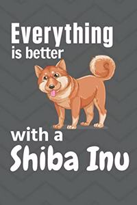 Everything is better with a Shiba Inu