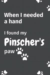 When I needed a hand, I found my Pinscher's paw