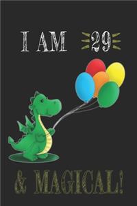 I AM 29 and Magical !! Dragon Notebook: A NoteBook For Dragon Lovers, Birthday & Christmas Present For Dragon Lovers, 29 years old Gifts