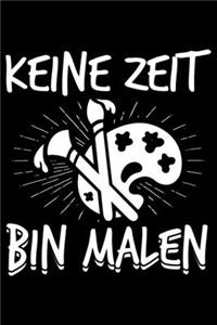 Keine Zeit Bin Malen