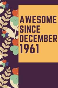 Awesome Since December 1961 Notebook Birthday Gift