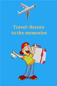 Travel-return to the memories