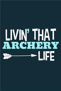 Livin' That Archery Life