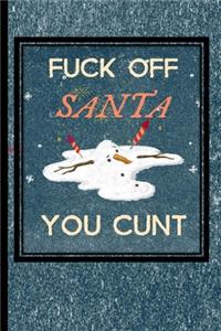 Fuck Off Santa You Cunt