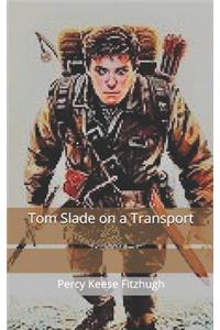 Tom Slade on a Transport