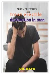 Natural Ways to Treat Erectile Dysfunction