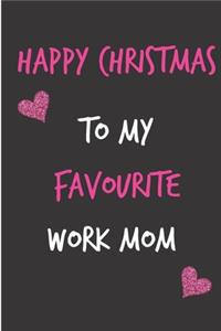 Happy Christmas To My Favourite Work Mom