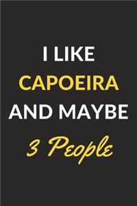 I Like Capoeira And Maybe 3 People