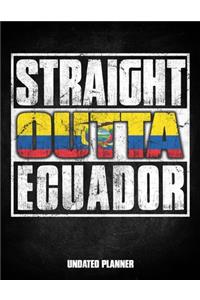 Straight Outta Ecuador Undated Planner
