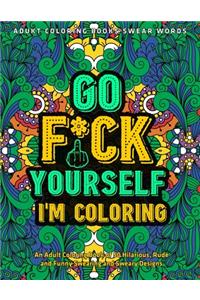 Go Fu*k Yourself I'm Coloring