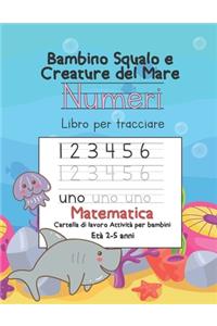 Squalo baby e creature marine Numero Libro Di Tracciamento Matematica Quaderno di attività