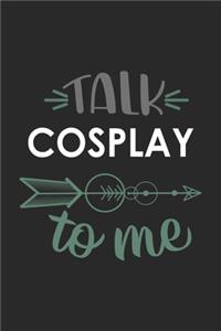 Talk COSPLAY To Me Cute COSPLAY Lovers COSPLAY OBSESSION Notebook A beautiful