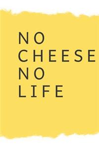 no cheese no life