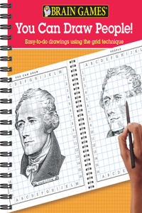 Brain Games You Can Draw People: Easy-To-Do Drawings Using the Grid Technique