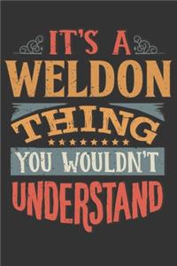 Its A Weldon Thing You Wouldnt Understand