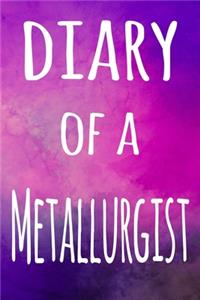 Diary of a Metallurgist