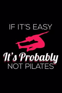 If It's Easy It's Probably Not Pilates